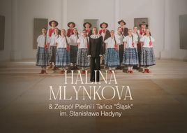 Halina Mlynkova i Zespół Pieśni i Tańca "Śląsk" ponownie razem na scenie!