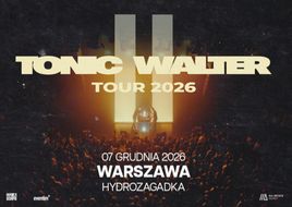 Tonic Walter w Warszawie!
