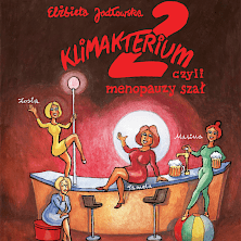 Klimakterium 2 czyli Menopauzy Szał