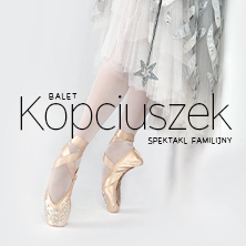 Plakat wydarzenia: Balet Kopciuszek - familijny spektakl baletowy