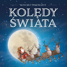 KONCERT ŚWIĄTECZNY &ndash; KOLĘDY ŚWIATA
