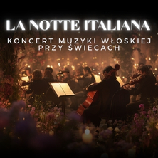 Koncert przy świecach – La Notte Italiana: włoska noc przy świecach