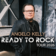 Angelo Kelly - "READY TO ROCK" Tour 2026