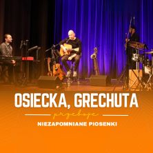 OSIECKA, GRECHUTA - niezapomniane piosenki