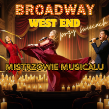 Broadway i West End przy świecach - Mistrzowie Musicalu