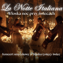 Koncert przy świecach &ndash; La Notte Italiana: włoska noc przy świecach