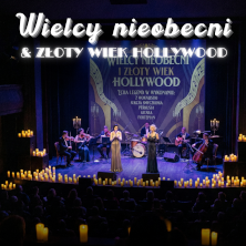 Koncert przy świecach &ndash;  Wielcy Nieobecni & Złoty Wiek Hollywood
