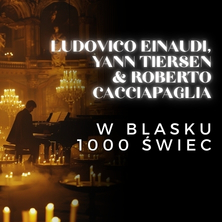 Koncert przy świecach: Ludovico Einaudi, Yann Tiersen and Roberto Cacciapaglia