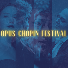 OPUS CHOPIN FESTIVAL