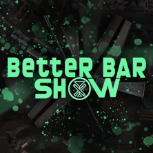 Better Bar Show