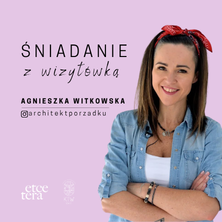 Śniadanie z wizyt&oacute;wką I Agnieszka Witkowska I Architekt porządku