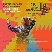 19.LAJ: KONCERT FAMILIJNY GOSIA HUTEK LOKOMOTYWA