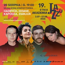 19. LAJ: MŁODA SCENA KOMPOZYTORSKA HADRYCH, HIDANE, KAPOŁKA, ZIABLIUK