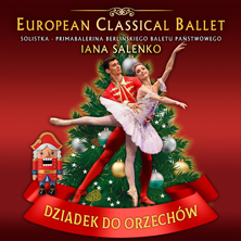 Dziadek do orzech&oacute;w - EUROPEAN CLASSICAL BALLET & IANA SALENKO