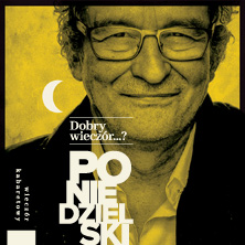 Andrzej Poniedzielski - Dobry wiecz&oacute;r...?