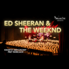 Ed Sheeran & The Weeknd: Koncert przy świecach