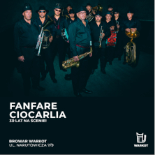 FANFARE CIORCALIA - 30 LAT NA SCENIE!