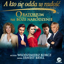 Oratorium na Boże Narodzenie &bdquo;A kto się odda w radość&rdquo;