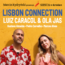 Marcin Kydryński prezentuje SIESTA w drodze: LISBON CONNECTION. Luiz Caracol & Ola Jas
