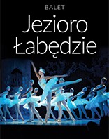Balet Jezioro Łabędzie - familijny spektakl baletowy