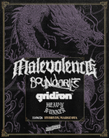 MALEVOLENCE x BOUNDARIES x GRIDIRON x