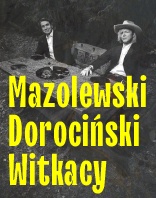 Mazolewski / Dorociński - Witkacy