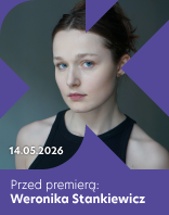 Przed Premierą:&nbsp;Weronika Stankiewicz