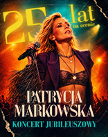 PATRYCJA MARKOWSKA 25 lat na scenie
