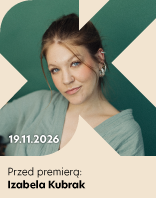 Przed premierą: Izabela Kubrak