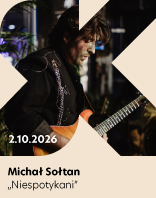 Michał Sołtan Koncert pt. Niespotykani