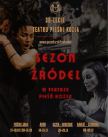 SEZON ŹR&Oacute;DEŁ W TEATRZE PIEŚŃ KOZŁA