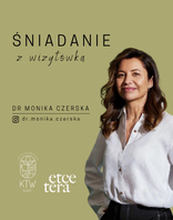 Śniadanie z wizyt&oacute;wką I dr. Monika Czerska