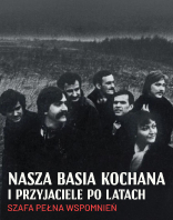 Nasza Basia Kochana i Przyjaciele po latach &ldquo;Szafa Pełna Wspomnień