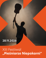XIII FESTIWAL PIEŚNIARZE NIEPOKORNI