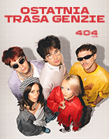Ostatnia trasa GENZIE - 404 TOUR