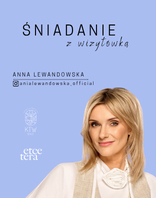 Śniadanie z Wizyt&oacute;wką I Anna Lewandowska