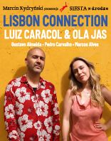 LISBON CONNECTION Luiz Caracol & Ola Jas