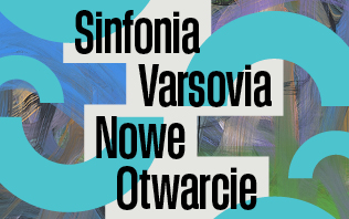 Sinfonia Varsovia "Nowe Otwarcie"