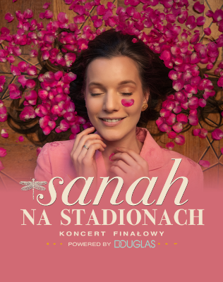 sanah na stadionach - koncert finałowy powered by Douglas na PGE Narodowym